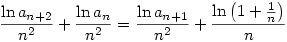 \frac{\ln a_{n+2}}{n^2}+\frac{\ln a_n}{n^2}=
\frac{\ln a_{n+1}}{n^2}+\frac{\ln\left(1+\frac1n\right)}{n}