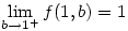 \lim_{b\to 1^+}f(1,b)=1