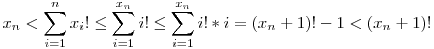 x_n < \sum_{i=1}^nx_i! \le \sum_{i=1}^{x_n}i! \le \sum_{i=1}^{x_n}i!*i = (x_n+1)!-1 < (x_n+1)!