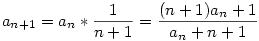 a_{n+1}=a_n*\frac1{n+1}=\frac{(n+1)a_n+1}{a_n+n+1}