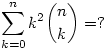 \sum_{k=0}^nk^2\binom{n}{k}= ?