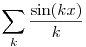 \sum_k \frac{\sin(kx)}{k}