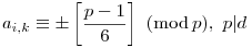 a_{i,k}\equiv\pm\left[\frac{p-1}6\right]~(\mod{p}),~p|d