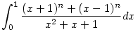\int_{0}^{1}\frac{(x+1)^n+(x-1)^n}{x^2+x+1}dx