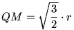 QM=\sqrt{\frac{3}{2}}\cdot r
