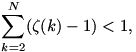 \sum_{k=2}^N (\zeta (k)-1) <1,