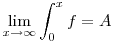  \lim_{x\to\infty} \int_0^x f = A 