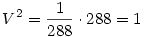 V^2=\frac{1}{288}\cdot288=1