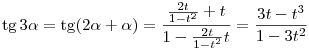 \tg 3\alpha=\tg(2\alpha+\alpha)=
\frac{\frac{2t}{1-t^2}+t}{1-\frac{2t}{1-t^2}t}=\frac{3t-t^3}{1-3t^2}