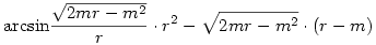 {\rm{arcsin}}\frac{\sqrt{2mr-m^2}}{r}\cdot r^2-\sqrt{2mr-m^2}\cdot(r-m)
