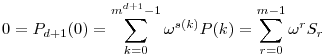 0=P_{d+1}(0)=\sum_{k=0}^{m^{d+1}-1}\omega^{s(k)}P(k)=\sum_{r=0}^{m-1}\omega^r S_r