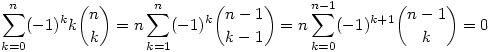 \sum_{k=0}^{n}(-1)^kk\binom{n}{k}=n\sum_{k=1}^{n}(-1)^k\binom{n-1}{k-1}=n\sum_{k=0}^{n-1}(-1)^{k+1}\binom{n-1}{k}=0