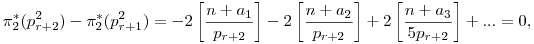 \pi_2^*(p_{r+2}^2)-\pi_2^*(p_{r+1}^2)=-2\left[\frac{n+a_1}{p_{r+2}}\right]-2\left[\frac{n+a_2}{p_{r+2}}\right]+2\left[\frac{n+a_3}{5p_{r+2}}\right]+...=0,