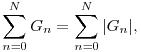 \sum_{n=0}^{N}G_n=\sum_{n=0}^{N}|G_n|,
