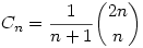  C_n = \frac{1}{n+1} \binom{2n}{n} 
