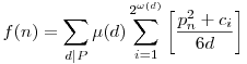 f(n)=\sum_{d|P}\mu(d)\sum_{i=1}^{2^{\omega(d)}}\left[\frac{p_n^2+c_i}{6d}\right]