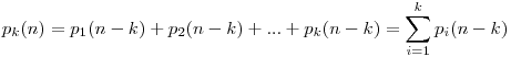p_k(n)=p_1(n-k)+p_2(n-k)+...+p_k(n-k)=\sum_{i=1}^{k}p_i(n-k) 