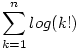 \sum_{k=1}^n log(k!)