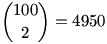 \binom{100}2=4950