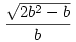 \frac{\sqrt{2b^2-b}}b