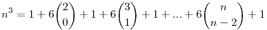 n^3=1+6\binom20+1+6\binom31+1+...+6\binom{n}{n-2}+1
