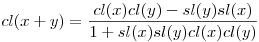 cl(x+y)=\frac{cl(x)cl(y)-sl(y)sl(x)}{1+sl(x)sl(y)cl(x)cl(y)}