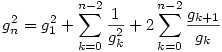 g^2_n=g^2_1+\sum_{k=0}^{n-2}\frac 1{g^2_k}+
2\sum_{k=0}^{n-2}\frac {g_{k+1}}{g_k} 