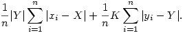  \frac{1}{n} |Y|\sum_{i=1}^{n} |x_i-X|+ \frac{1}{n} K \sum_{i=1}^{n} |y_i-Y|. 