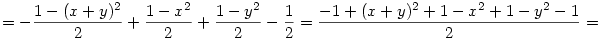=-\frac{1-(x+y)^2}2+\frac{1-x^2}2+\frac{1-y^2}2-\frac12=\frac{-1+(x+y)^2+1-x^2+1-y^2-1}2=