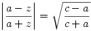 \left|\frac{a-z}{a+z}\right|=\sqrt{\frac{c-a}{c+a}}