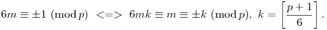 6m\equiv\pm1~(\mod{p})~<=>~6mk\equiv{m}\equiv\pm{k}~(\mod{p}), ~k=\left[\frac{p+1}6\right].