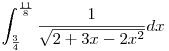 \int_\frac{3}{4}^\frac{11}{8}\frac1{\sqrt{2+3x-2x^2}}dx