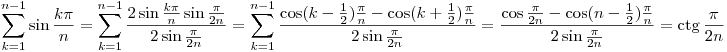 \sum_{k=1}^{n-1}\sin\frac{k\pi}n=\sum_{k=1}^{n-1}\frac{2\sin\frac{k\pi}n\sin\frac\pi{2n}}{2\sin\frac\pi{2n}}=\sum_{k=1}^{n-1}\frac{\cos(k-\frac12)\frac\pi{n}-\cos(k+\frac12)\frac\pi{n}}{2\sin\frac\pi{2n}}=\frac{\cos\frac\pi{2n}-\cos(n-\frac12)\frac\pi{n}}{2\sin\frac\pi{2n}}=\ctg\frac\pi{2n}