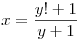 x=\frac {y!+1}{y+1}