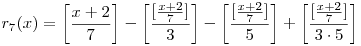 r_7(x)=\left[\frac{x+2}7\right]-\left[\frac{[\frac{x+2}7]}3\right]-\left[\frac{[\frac{x+2}7]}5\right]+\left[\frac{[\frac{x+2}7]}{3\cdot5}\right]