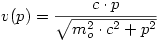 v(p)=\frac{c\cdot p}{\sqrt{m_o^2\cdot c^2+p^2}}