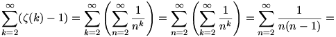 \sum_{k=2}^{\infty} (\zeta(k)-1)=\sum_{k=2}^{\infty} \left(\sum_{n=2}^{\infty} \frac1 {n^k}\right)=\sum_{n=2}^{\infty} \left(\sum_{k=2}^{\infty} \frac1 {n^k}\right)=\sum_{n=2}^{\infty} \frac1 {n(n-1)}=