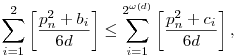 \sum_{i=1}^{2}\left[\frac{p_n^2+b_i}{6d}\right]\le\sum_{i=1}^{2^{\omega(d)}}\left[\frac{p_n^2+c_i}{6d}\right],