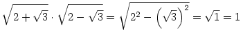 \sqrt{2+\sqrt3}\cdot\sqrt{2-\sqrt3}=\sqrt{2^2-\left(\sqrt3\right)^2}=\sqrt1=1