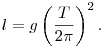 l=g\left(\frac{T}{2\pi}\right)^2.