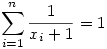 \sum_{i=1}^n \frac{1}{x_i+1}=1