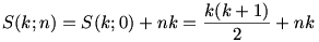 S(k;n)=S(k;0)+nk=\frac{k(k+1)}{2}+nk