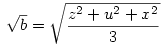 \sqrt{b} = \sqrt{\frac{z^2+u^2+x^2}{3}} 