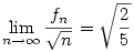 \lim_{n\to\infty}\frac{f_n}{\sqrt{n}}=\sqrt{\frac25}