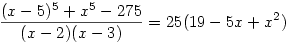 \frac{(x-5)^5+x^5-275}{(x-2)(x-3)}=25(19-5x+x^2)