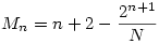 M_n = n + 2-\frac{2^{n+1}}{N}