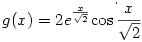 g(x)=2e^{\frac{x}{\sqrt{2}}}\dot \cos\frac{x}{\sqrt{2}}