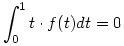 \int_0^1 t\cdot f(t)dt=0