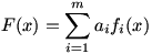 F(x)=\sum_{i=1}^ma_if_i(x)