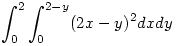 \int_0^2 \int_0^{2-y} (2x-y)^2 dx dy